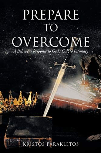 Prepare to Overcome A Believer's Response to God's Call to Intimacy