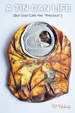 A Tin Can Life (But God Calls Her "Precious")