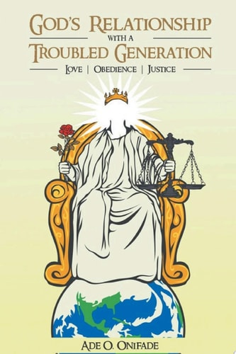 God's Relationship with a Troubled Generation Love, Obedience, Justice