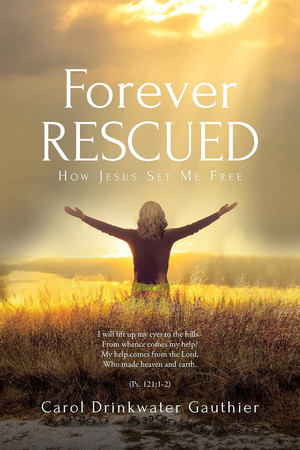 Forever Rescued How Jesus Set Me Free