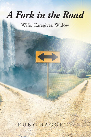 A Fork in the Road Wife, Caregiver, Widow