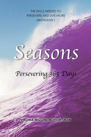Seasons Persevering 365 Days The Skills Needed to Persevere and Live More Abundantly