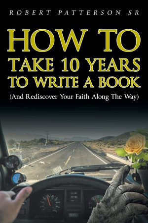 How to Take 10 Years to Write a Book (and Rediscover Your Faith Along the Way)