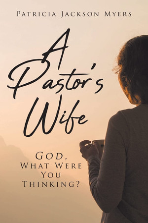 A Pastor's Wife God, What Were You Thinking?