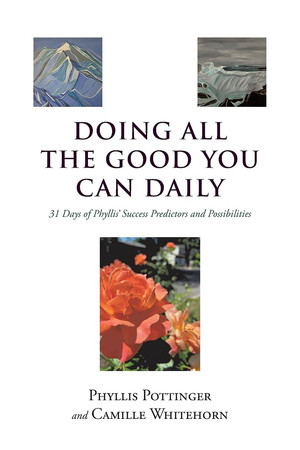 Doing All the Good You Can Daily 31 Days of Phyllis' Success Predictors and Possibilities