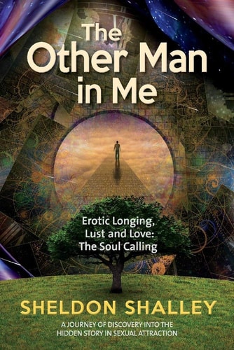 The Other Man in Me Erotic Longing, Lust and Love: the Soul Calling