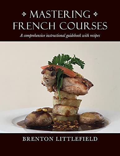 Mastering French Courses A Comprehensive Instructional Guidebook with Recipes