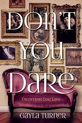 Don't You Dare Uncovering Lost Love