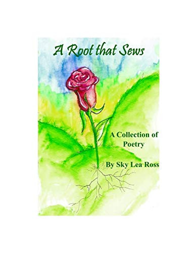 A Root That Sews A Collection of Poetry