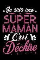 Je Suis une Super Maman Qui Déchire Journal Intime Ou Carnet de Notes Personnel. Cadeau Pour l'Anniversaire de Maman Ou Cadeaux Pour Célébrer la Fête des Mères