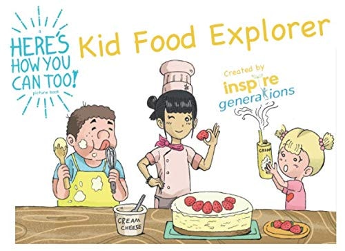 A Here's How You Can Too! Picture Book - Kid Food Explorer Illustrated Food Experiences for Hungry Children and Parents