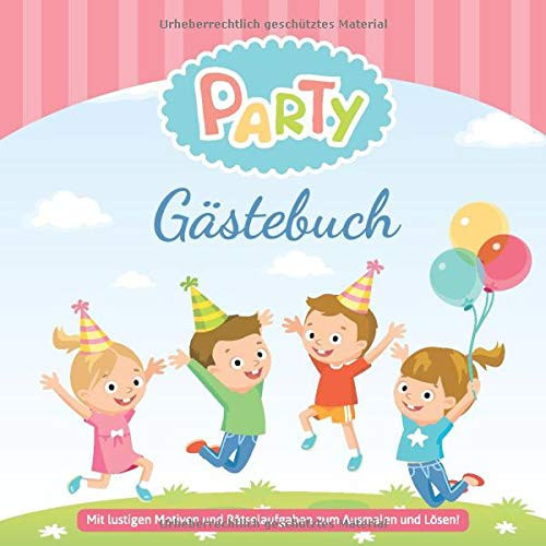 Party Gästebuch Mit Lustigen Motiven und Rätselaufgaben Zum Ausmalen und Lösen! Vorgefertigte Seiten Zum Eintragen Für Kleine Partygäste