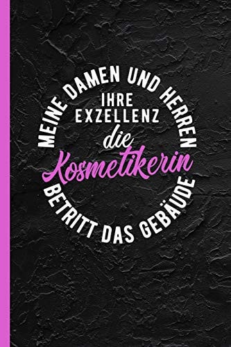 Meine Damen und Herren Ihre Exzellenz Die Kosmetikerin Betritt das Gebäude Notizbuch, Journal Oder Tagebuch Für Beruf - Liniert