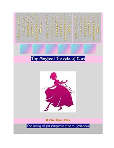 The Magical Travels Of Zuri If The Shoe Fits