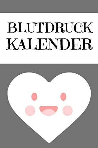 Blutdruck Kalender DIN A5 - Blutdruck Kalender - Blutdruckpass - Tagebuch Tabelle - Gesundheit Pass - EKG - Langzeitmessung Notizbuch