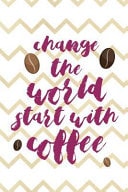 Change The World Start With Coffee Blank Lined Notebook Journal Diary Composition Notepad 120 Pages 6x9 Paperback ( Coffee Lover Gift ) (White Stripes)