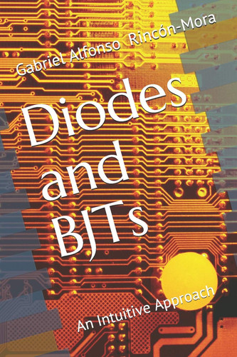 Diodes and BJTs An Intuitive Approach
