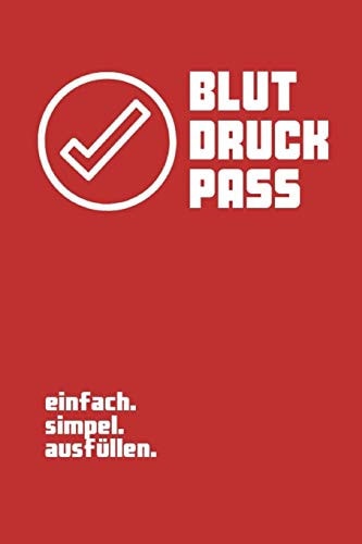 Blutdruckpass DIN A5 - Blutdruck Kalender - Blutdruckpass - Langzeitmessung Notizbuch - Tagebuch Tabelle - EKG - Gesundheit Pass