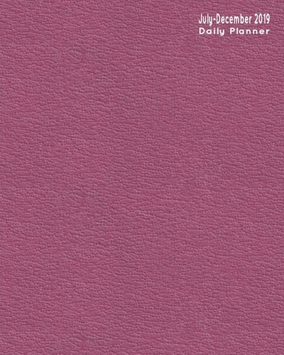 July-December 2019 Daily Planner 6-Month Organizer & Scheduler with Times and To-Do Lists Appointment Book for Work Texture Maroon
