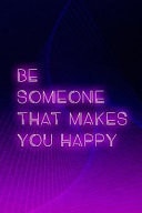 Be Someone That Makes You Happy Blank Lined Notebook ( Vaporwave ) Purple