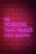 Be Someone That Makes You Happy Blank Lined Notebook ( Vaporwave ) Red