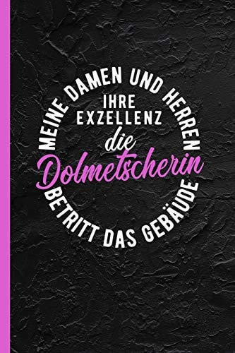Meine Damen und Herren Ihre Exzellenz Die Dolmetscherin Betritt das Gebäude Notizbuch, Journal Für Bullets Oder Tagebuch Für Beruf - Punkteraster