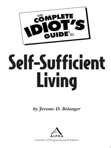 The Complete Idiot's Guide to Self-Sufficient Living