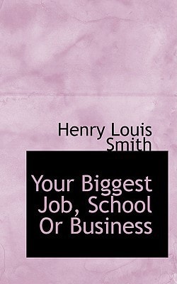 Your Biggest Job, School Or Business