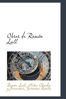 Obras de Ramón Lull (Bibliolife Reproduction) (Spanish Edition)