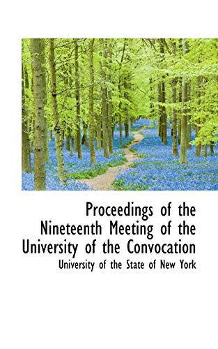 Proceedings of the Nineteenth Meeting of the University of the Convocation