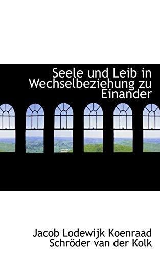Seele und Leib in Wechselbeziehung zu Einander (German Edition)