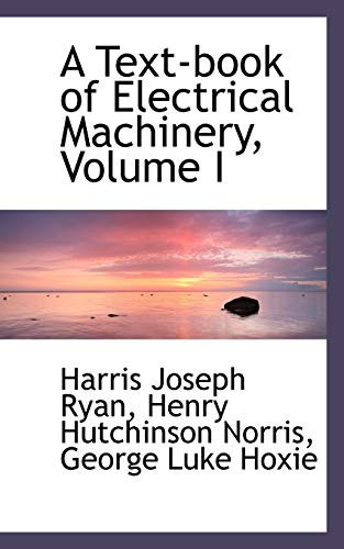 A Text-book of Electrical Machinery, Volume I