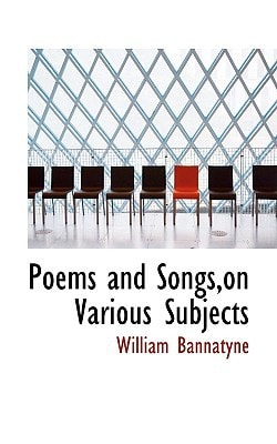 Poems and Songs, on Various Subjects