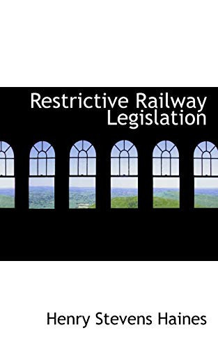 Restrictive Railway Legislation