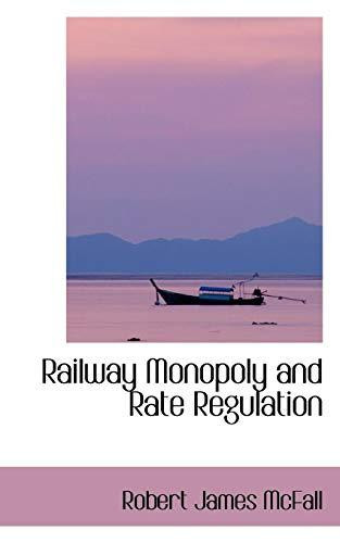 Railway Monopoly and Rate Regulation