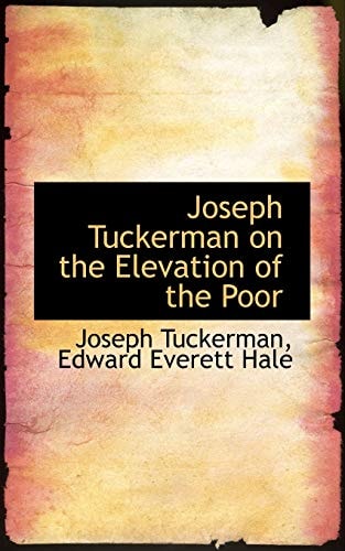 Joseph Tuckerman on the Elevation of the Poor