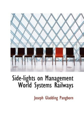 Side-lights on Management World Systems Railways