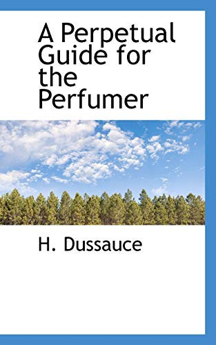 A Perpetual Guide for the Perfumer