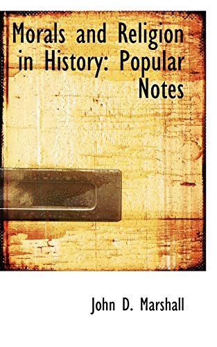 Morals and Religion in History: Popular Notes