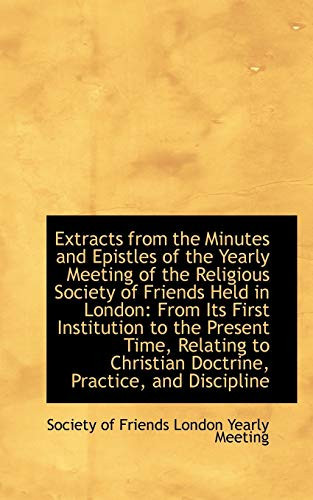 Extracts from the Minutes and Epistles of the Yearly Meeting of the Religious Society of Friends Hel