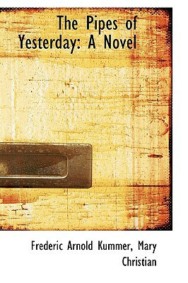 The Pipes of Yesterday: A Novel