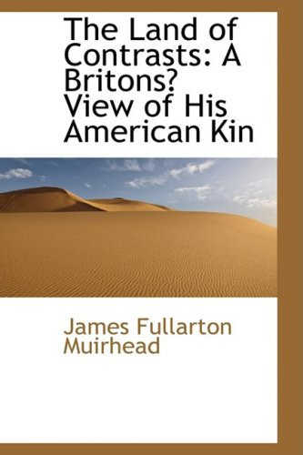 The Land of Contrasts: A Britons View of His American Kin