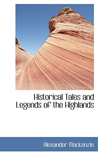 Historical Tales and Legends of the Highlands