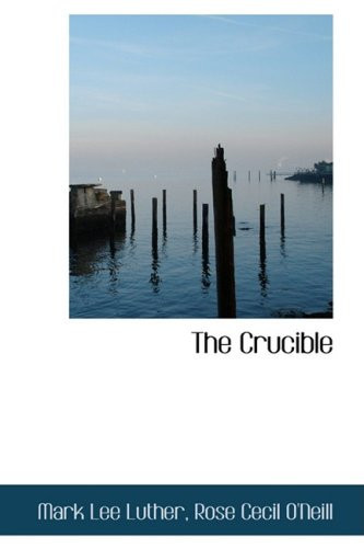 The Crucible (Bibliolife Reproduction)