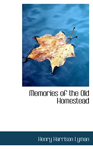 Memories of the Old Homestead
