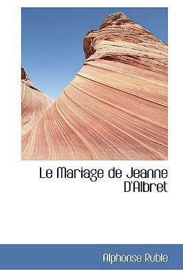 Le Mariage de Jeanne D'Albret (French Edition)