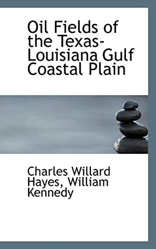 Oil Fields of the Texas-louisiana Gulf Coastal Plain