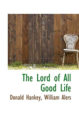 The Lord of All Good Life