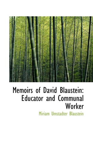Memoirs of David Blaustein: Educator and Communal Worker