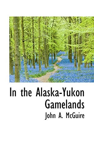 In the Alaska-yukon Gamelands